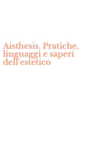 Aisthesis. Pratiche, linguaggi e saperi dell'estetico