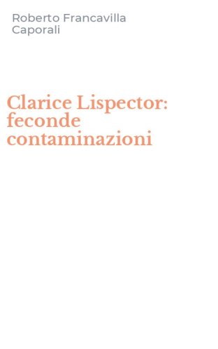Clarice Lispector: feconde contaminazioni