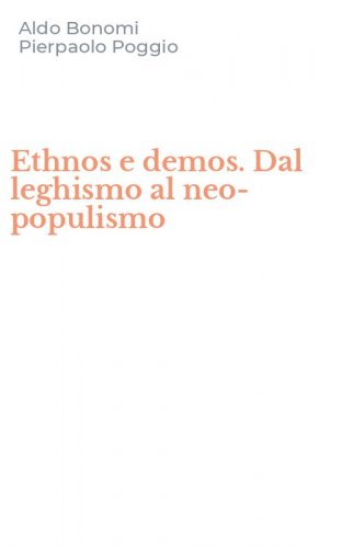 Ethnos e demos. Dal leghismo al neo-populismo