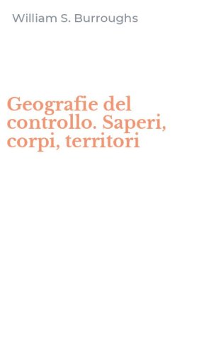 Geografie del controllo. Saperi, corpi, territori