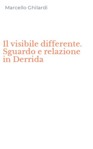 Il visibile differente. Sguardo e relazione in Derrida