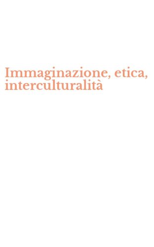 Immaginazione, etica, interculturalit&agrave;