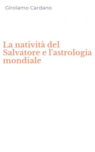 La nativit&agrave; del Salvatore e l'astrologia mondiale