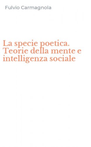 La specie poetica. Teorie della mente e intelligenza sociale