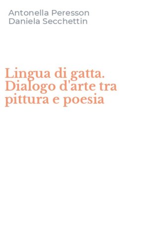 Lingua di gatta. Dialogo d'arte tra pittura e poesia