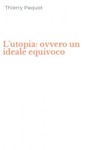L'utopia: ovvero un ideale equivoco