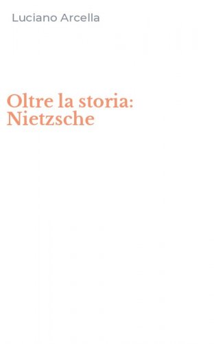 Oltre la storia: Nietzsche