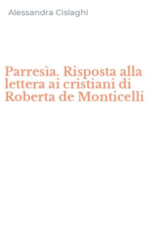 Parres&igrave;a. Risposta alla lettera ai cristiani di Roberta de Monticelli