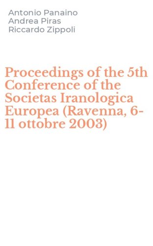 Proceedings of the 5th Conference of the Societas Iranologica Europea (Ravenna, 6-11 ottobre 2003)
