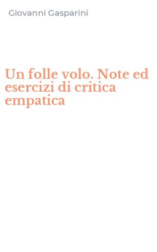 Un folle volo. Note ed esercizi di critica empatica