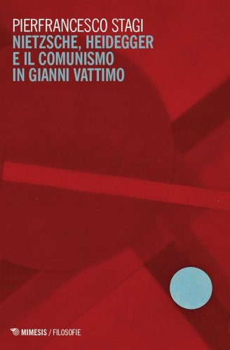 Nietzsche, Heidegger e il comunismo in Gianni Vattimo