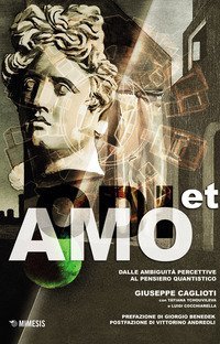 Odi et amo. Ambiguit&agrave; percettive e pensiero quantistico