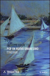 Per un nuovo umanesimo. Itinerari