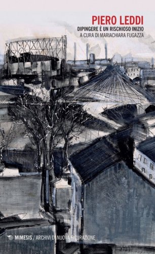 Piero Leddi. Dipingere &egrave; un rischioso inizio