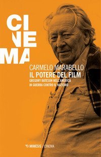 Il potere del film. Gregory Bateson nell'America in guerra contro il nazismo