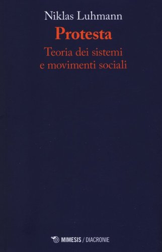 Protesta. Teoria dei sistemi e movimenti sociali