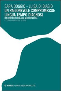 Un ragionevole compromesso: lingua tempo diagnosi. Intervista intorno alla neurodiversit&agrave;