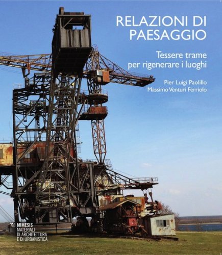 Relazioni di paesaggio. Tessere trame per rigenerare luoghi