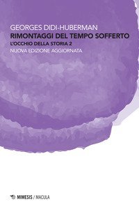 Rimontaggi del tempo sofferto. L'occhio della storia