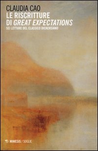Le riscritture di &laquo;Great expectations&raquo;. Sei letture del classico dickensiano