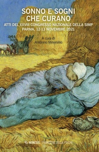 Sonno e sogni che curano. Atti del 28&ordm; Congresso nazionale della SIMP (Parma, 12-13 novembre 2021)