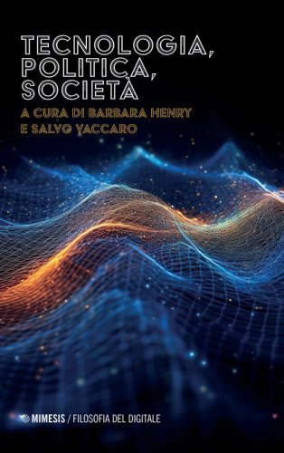 Tecnologia, politica, societ&agrave;