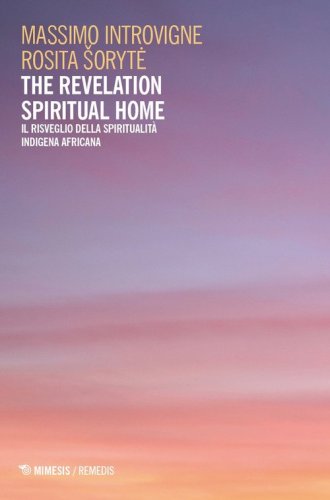 The Revelation Spiritual Home. Il risveglio della spiritualit&agrave; indigena africana