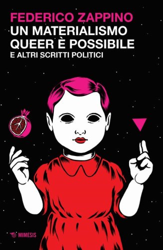 Un materialismo queer &egrave; possibile e altri scritti politici