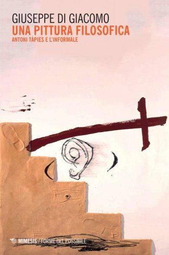 Una pittura filosofica. Antoni T&agrave;pies e l'informale