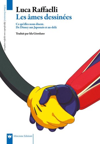 Les &acirc;mes dessin&eacute;es. Ce qu'elles nous disent. De Disney aux japonais et au-del&agrave;