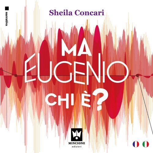 Ma Eugenio chi &egrave;? Ediz. italiana e francese