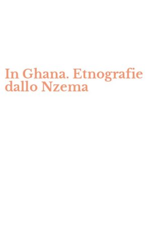 In Ghana. Etnografie dallo Nzema
