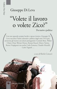 &laquo;Volete il lavoro o volete Zico?&raquo; Tra teatro e politica