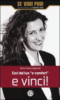 Esci dal tuo &laquo;s-comfort&raquo; e vinci!