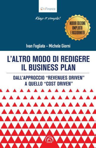 L'altro modo di redigere il business plan. Dall'approccio &laquo;revenues driven&raquo; a quello &laquo;cost driven&raquo;