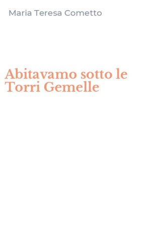 Abitavamo sotto le Torri Gemelle