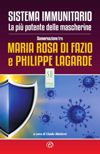 Sistema immunitario. La pi&ugrave; potente delle mascherine