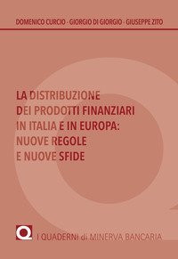 La distribuzione dei prodotti finanziari in Italia e in Europa. Nuove regole e nuove sfide - SFIDE (LA)