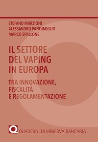 Il settore del vaping in Europa. Tra innovazione, fiscalit&agrave; e regolamentazione