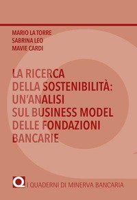La ricerca della sostenibilit&agrave;: un'analisi sul business model delle fondazioni bancarie