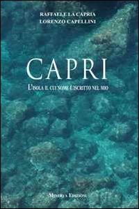 Capri. L'isola il cui nome &egrave; iscritto nel mio
