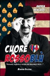 Cuore rossobl&ugrave;. &laquo;Pensato, sofferto e scritto dal dicembre 2012...&raquo;