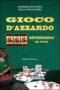 Gioco d'azzardo. Difendersi si pu&ograve;