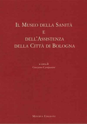 Il Museo della sanit&agrave; e dell'assistenza della citt&agrave; di Bologna