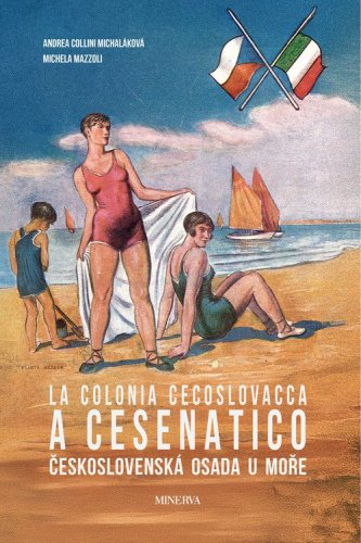 La colonia cecoslovacca a Cesenatico-Ceskoslovensk&aacute; osada u more