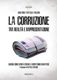 La corruzione tra realt&agrave; e rappresentazione. Ovvero: come si pu&ograve; alterare la reputazione di un paese