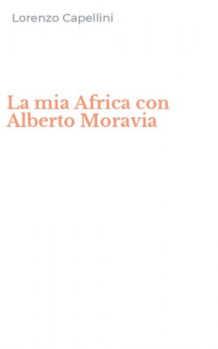 La mia Africa con Alberto Moravia