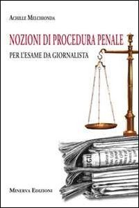 Nozioni di procedura penale per l'esame da giornalista