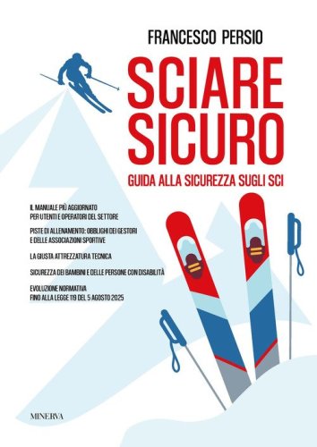 Sciare sicuro. Guida alla sicurezza sugli sci