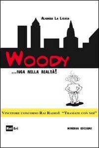 Woody... fuga dalla realt&agrave;